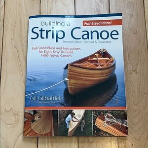 Building a Strip Canoe by Gil Gilpatrick - Wood Canoe Guide